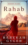 Rebekah Gyger - Rahab: Hidden Scars.
