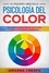  Amarna Crespo - El Pequeño Libro de la Psicología del Color: Descubre el Significado de los Colores y Cómo Influyen en las Personas.