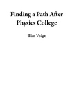  Tim Voigt - Finding a Path After Physics College.