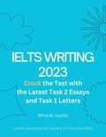  Miracel Juanta - IELTS Writing 2023: Crack the Test with the Latest Task 2 Essays and Task 1 Letters.