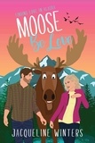  Jacqueline Winters - Moose Be Love - Finding Love in Alaska.
