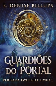  E. Denise Billups - Guardiões Do Portal - Pousada Twilight, #1.