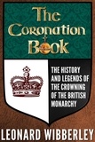  Leonard Wibberley - The Coronation Book: The History and Legends of the Crowning of the British Monarchy.