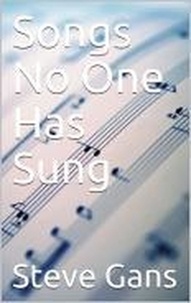  Steve R. Gans - Songs No One Has Sung.