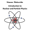  Simone Malacrida - Introduction to Nuclear and Particle Physics.
