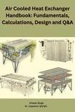  Chetan Singh - Air Cooled Heat Exchanger Handbook: Fundamentals, Calculations, Design and Q&amp;A.