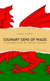  Pablo Picante - Culinary Gems of Wales: A Celebration of Welsh Cuisine.