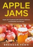 Brendan Fawn - Apple Jams, Apple Jam Cookbook with Colorful, Delicious and Detailed Jam Recipes - Tasty Apple Dishes, #6.