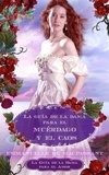  Emmanuelle de Maupassant et  Elizabeth Marin - La Guía de la Dama para el Muérdago y el Caos - La Guía de la Dama para el Amor, #4.