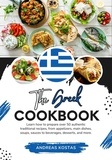  Andreas Kostas - The Greek Cookbook: Learn How To Prepare Over 50 Authentic Traditional Recipes, From Appetizers, Main Dishes, Soups, Sauces To Beverages, Desserts, And More. - Flavors of the World: A Culinary Journey.