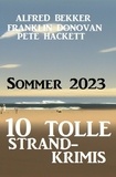  Alfred Bekker et  Franklin Donovan - 10 Tolle Strandkrimis Sommer 2023.