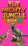  Paul A. Lynch - The Mighty Jungle - The Mighty Jungle, #18.