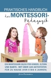 JULIA PALMAROLA - Praktisches Handbuch der Montessori - Pädagogik: Ein Montessori Buch für Kinder, Eltern und Babys - Mit über 100 Aktivitäten für zu Hause (von 0 bis 6 Jahren).