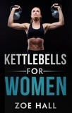  Zoe Hall - Kettlebells For Women.