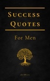  Zen Mirrors et  C.W. V. Straaten - Success Quotes For Men: Words Of Wisdom For Daily Motivation.
