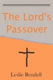  Leslie Rendell - The Lord's Passover - Bible Studies, #25.