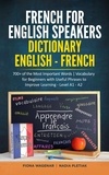  Fiona Wagenar et  Nadia Pletiak - French for English Speakers: Dictionary English - French: 700+ of the Most Important Words | Vocabulary for Beginners with Useful Phrases to Improve Learning - Level A1 - A2.