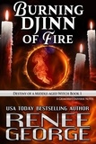  Renee George - Burning Djinn of Fire: Destiny of a Middle-aged Witch Book 1 - Grimoires of a Middle-aged Witch, #6.