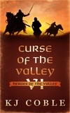  K.J. Coble - Curse of the Valley - Heroes of the Valley, #6.