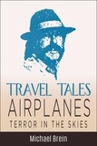  Michael Brein - Travel Tales: Airplanes Terror in the Skies - True Travel Tales.