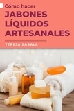  Teresa Zabala - Cómo hacer jabones líquidos artesanales.