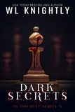  WL Knightly - Dark Secrets - In Too Deep, #1.