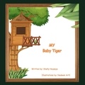  Shelly Houseye - My Baby Tiger.