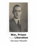  Gervsio Massetti - War, Prison, And Liberation.