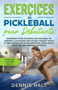  Dennis Hall - Exercices de pickleball pour débutants.