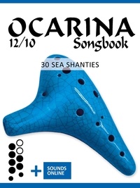  Reynhard Boegl et  Bettina Schipp - Ocarina 12/10 Songbook - 30 Sea Shanties.