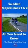  The Dual Wheel Journey - Swedish Moped Class 1 and 2 - Everything You Need To Know.