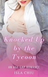  Isla Chiu - Knocked Up by the Tycoon: An Age Gap Romance.