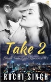  Ruchi Singh - Take 2 - Small Town Girl Romance, #1.
