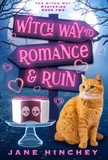  Jane Hinchey - Witch Way to Romance &amp; Ruin - Witch Way Paranormal Cozy Mystery, #2.