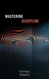  Thomas Biggins - Mastering Discipline.