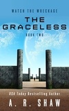  A. R. Shaw - The Graceless - Watch the Wreckage, #2.