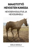  Emilia Mäkelä - Maastotyö Hevosten Kanssa (Hevosen Koulutus ja Hevosurheilu).