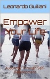  Leonardo Guiliani - Empower Your Life A Journey Through Self-Development.