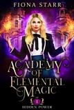  Fiona Starr - Hidden Power - Academy of Elemental Magic, #1.