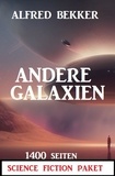  Alfred Bekker - Andere Galaxien: 1400 Seiten Science Fiction Paket.