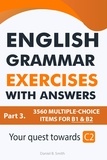  Daniel B. Smith - English Grammar Exercises With Answers Part 3: Your Quest Towards C2.
