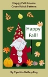  Cynthia Bailey-Rug - Happy Fall Gnome Cross Stitch Pattern.