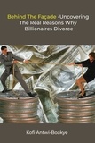  Kofi Antwi - Boakye - Behind The Facade - Uncovering The Real Reasons Why Billionaires Divorce.