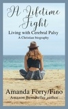  Amanda Forry/Fino - A Lifetime Fight- Living with Cerebral Palsy.