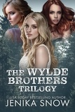 Jenika Snow - The Wylde Brothers: Complete Series.