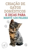  Edwin Pinto - Criação de Gatos Domésticos e Dicas Para Mantê-los Felizes.