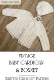  Teenie Crochets - Antique Baby Cardigan and Bonnet - Written Crochet Pattern.