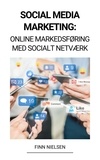  Finn Nielsen - Social Media Marketing: Online Markedsføring med Socialt Netværk.