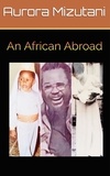  Aurora Mizutani et  Dupelola Osaretin Ajala - An African Abroad.