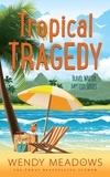  Wendy Meadows - Tropical Tragedy - Travel Writer Mystery, #5.